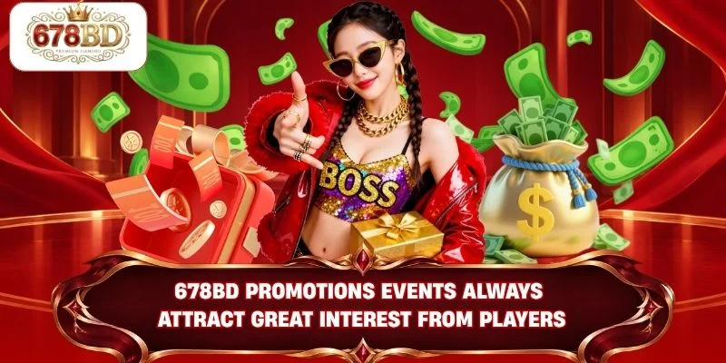 678BD promotions events always attract great interest from players