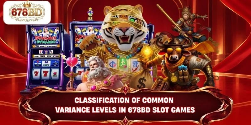 Classification of common variance levels in 678BD slot games